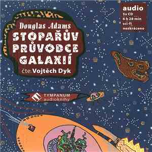 Douglas Adams | Vojtěch Dyk - Stopařův Průvodce Galaxií