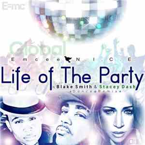 Emcee N.I.C.E. - Life Of The Party Ft. Blake Smith & Stacey Dash (Maxi-Single)