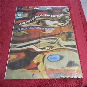 Franck, Ormandy, The Philadelphia Orchestra - Symphony In D Minor