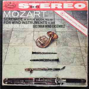 Frederick Fennell, Eastman Wind Ensemble, Wolfgang Amadeus Mozart - Serenade In B Flat Major, No. 10 For Wind Instruments K.361