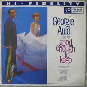 Georgie Auld And His Sextet - Good Enough To Keep