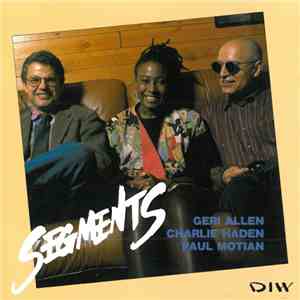 Geri Allen, Charlie Haden, Paul Motian - Segments