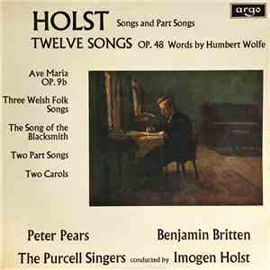 Holst - Peter Pears, Benjamin Britten / The Purcell Singers Conducted By Imogen Holst - Songs And Part Songs