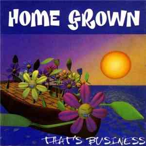 Home Grown  - That's Business