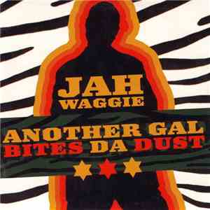 Jah Waggie - Another Gal Bites Da Dust