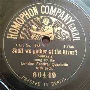 London Festival Quartette - When The Roll Is Called Up Yonder / Shall We Gather At The River ?