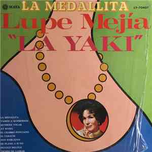 Lupe Mejia "La Yaki" - La Medallita