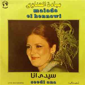 ميادة الحناوي = Maiada El Hennawi - سيدي أنا = Seedi Ana