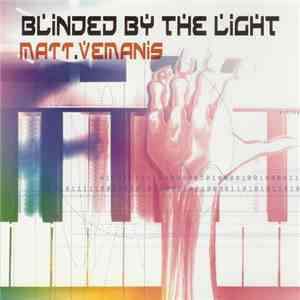 Matt Vemanis - Blinded By The Light
