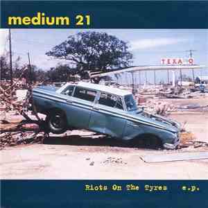 Medium 21 - Riots On The Tyres E.P.