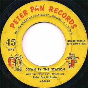 Peter Pan Players And Peter Pan Orchestra - Down By The Station / Bad Brahma Bull