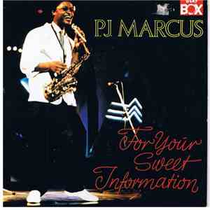 P.J. Marcus - For Your Sweet Information