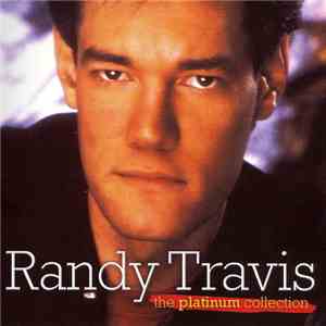 Randy Travis - The Platinum Collection