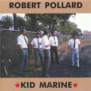 Robert Pollard - Kid Marine