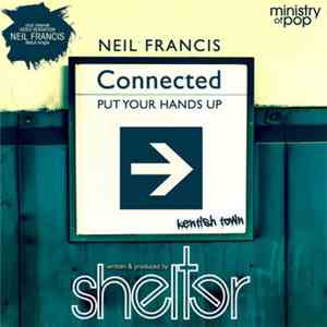 Shelter Feat. Neil Francis  - Connected (Put Your Hands Up)