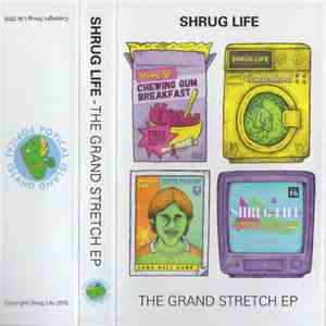 Shrug Life - The Grand Stretch EP