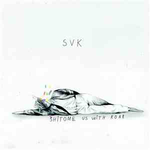 SVK - Shitome Us With Roar