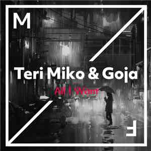 Teri Miko & Goja  - All I Want