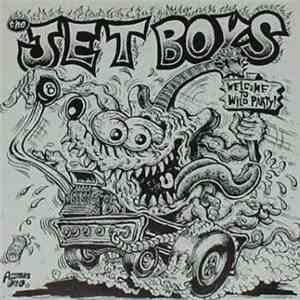 The Jet Boys - Welcome To The Wild Party