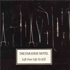 The Paradise Motel - Left Over Life To Kill