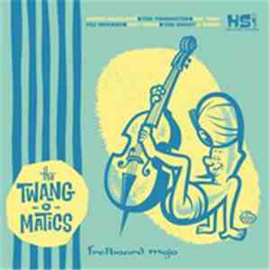 The Twang-O-Matics - Fretboard Mojo