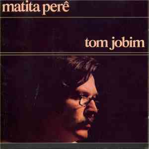 Tom Jobim - Matita Perê