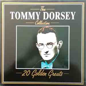 Tommy Dorsey - The Tommy Dorsey Collection - 20 Golden Greats