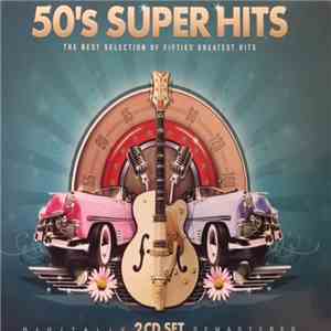 Various - 50's Super Hits - The Best Selection of Fifties' Greatest Hits