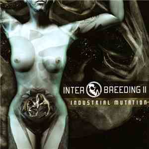 Various - Interbreeding II: Industrial Mutation