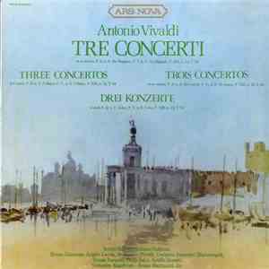Antonio Vivaldi, Orchestra Angelicum Directed By: Bruno Martinotti - Tre Concerti