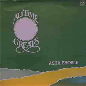Asha Bhosle - All Time Greats Asha Bhosle