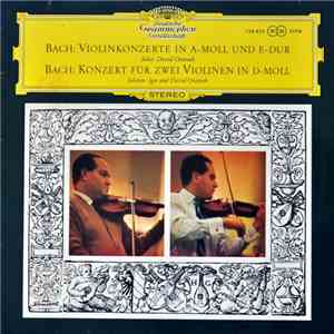 Bach, David Oistrach, Igor Oistrach - Violinkonzert In A-moll Und E-dur / Konzert Für Zwei Violinen In D-moll