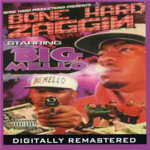 Big Mello - Bone Hard Productions Presents: Bone Hard Zaggin