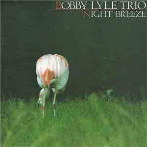 Bobby Lyle Trio - Night Breeze