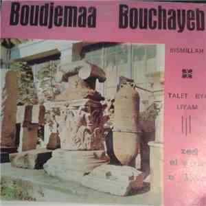 Boudjemaa Bouchayeb - Bismillah / Talet Bya Liyam
