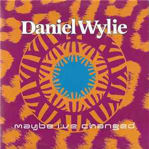 Daniel Wylie - Maybe I've Changed