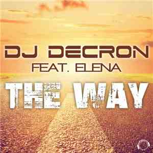 DJ Decron Feat. Elena  - The Way