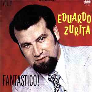 Eduardo Zurita - Fantastico! (Vol. 14)