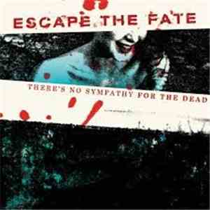 Escape The Fate - There's No Sympathy For The Dead