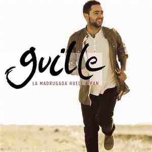 Guille  - La Madrugada Huele A Pan