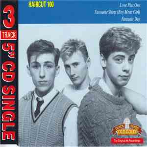 Haircut 100 - Love Plus One / Favourite Shirts (Boy Meets Girl) / Fantastic Day