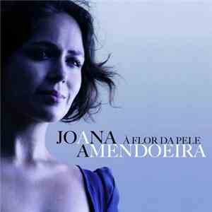 Joana Amendoeira - A Flor Da Pele