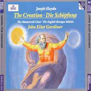 Joseph Haydn : The Monteverdi Choir, The English Baroque Soloists / John Eliot Gardiner - The Creation • Die Schöpfung