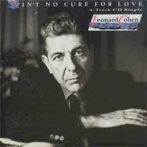 Leonard Cohen - Ain't No Cure For Love