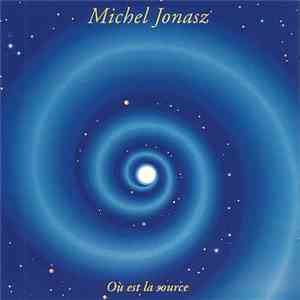 Michel Jonasz - Où Est La Source