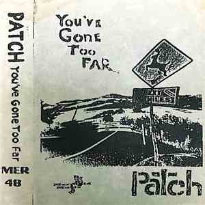 Patch - You've Gone Too Far