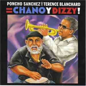 Poncho Sanchez And Terence Blanchard - Chano Y Dizzy!