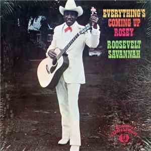 Roosevelt Savannah - Everything's Coming Up Rosey