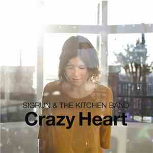 Sigrun & The Kitchen Band - Crazy Heart