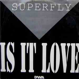 Superfly  - Is It Love?
